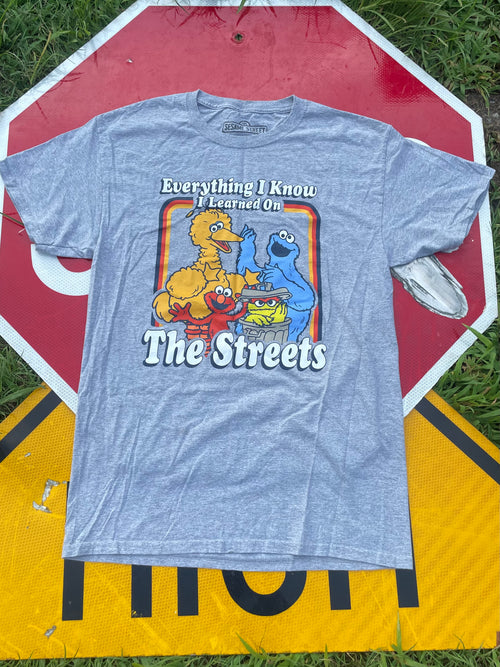 "Everything I know I learned from the streets" Tee
